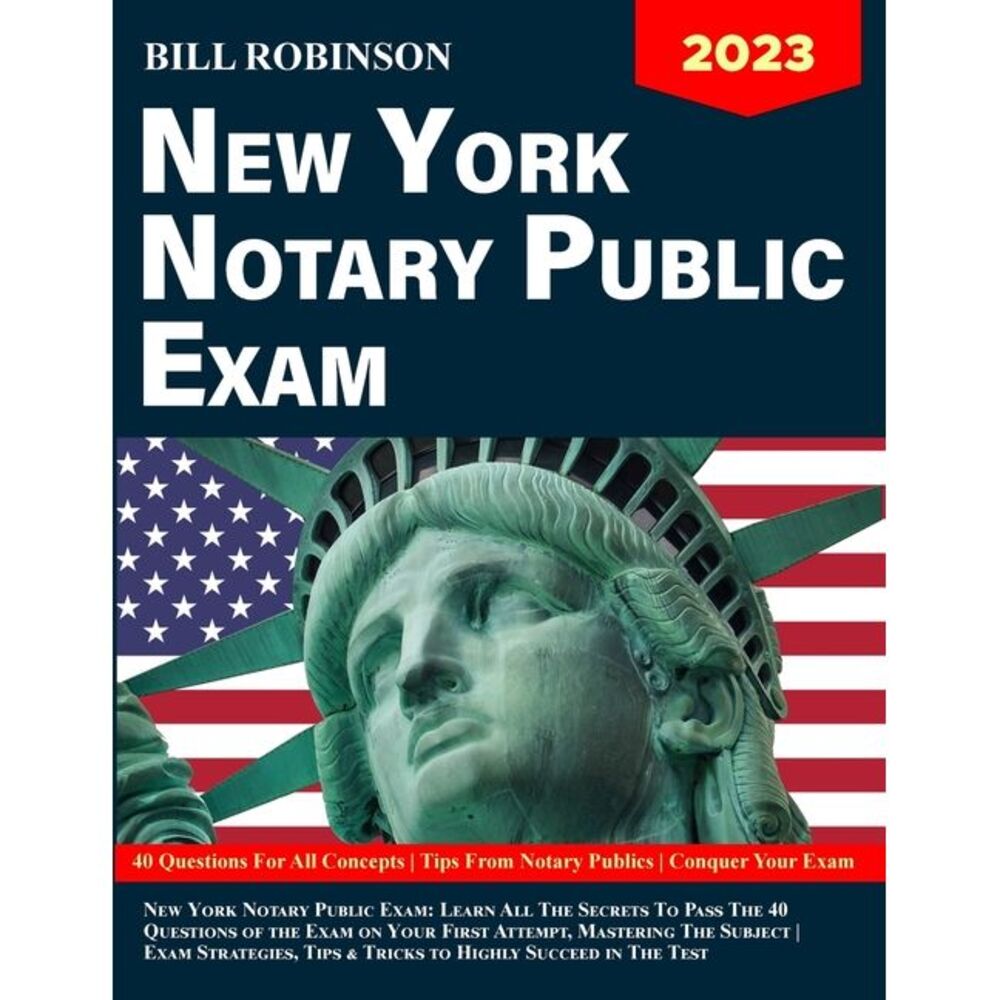 New York Notary Public Exam: Learn All The Secrets to Pass The 40 Questions of T